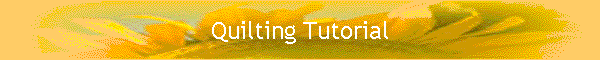 Quilting Tutorial